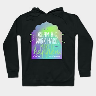 Dream big Hoodie